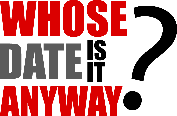 Whose Date is It Anyways?